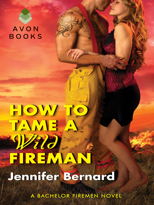 Title details for How to Tame a Wild Fireman by Jennifer Bernard - Available
